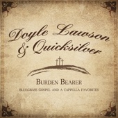 Doyle Lawson & Quicksilver - Brother Have You Heard