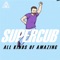 All Kinds of Amazing (Frankmusik Radio Mix) - Supercub lyrics