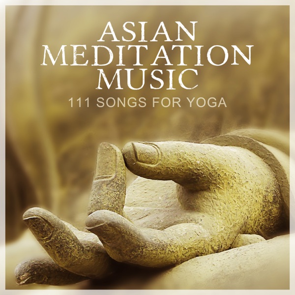 Asian Meditation Music - 111 Songs for Yoga and Relaxing Sleep Sounds for Spa Massage and Stress Relief - New Age Music