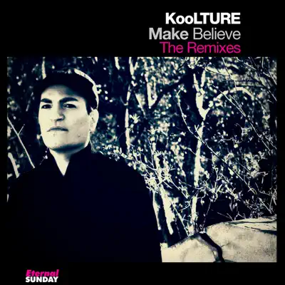 Make-Believe, The Remixes - EP - KooLTURE