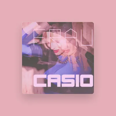 Listen to Frau Casio, watch music videos, read bio, see tour dates & more!