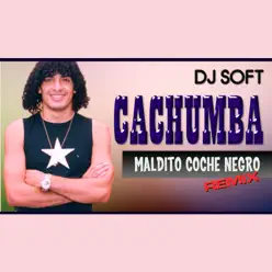 Maldito Coche Negro (Remix) - Single - Cachumba