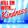Kill Em with Kindness - Dynamix Music