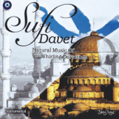 Sufi Davet (Natural Music of Whirling Dervishes / Instrumental) - Yekta Hakan Polat