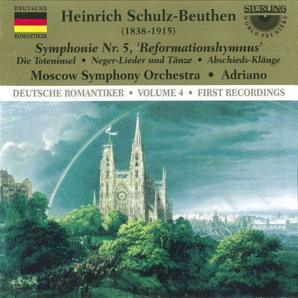 Schulz-Beuthen: Symphony No. 5 "Reformation Hymn" - The Isle of the Dead - Nero Songs and Dances - Sounds of Farewell