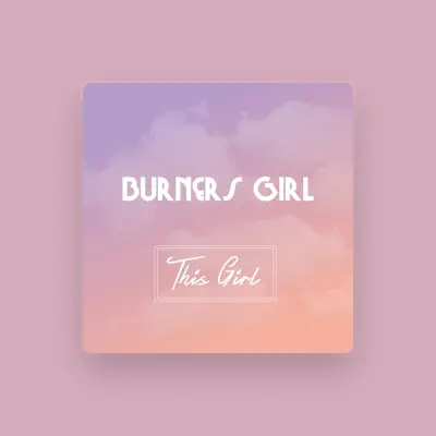 Listen to Burners Girl, watch music videos, read bio, see tour dates & more!
