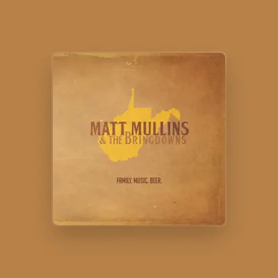 Listen to Matt Mullins & The Bringdowns, watch music videos, read bio, see tour dates & more!