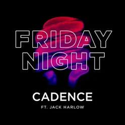 Friday Night (feat. Jack Harlow) - Single - Cadence Friday Night (feat. Jack Harlow) - Single - Cadence