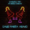 Dale Hasta Abajo (feat. Cepillo Cuevas) - Single