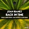 Back in Time (Efren Kairos Remix) - Joan Ibanez lyrics