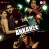 Ankahee (Original Motion Picture Soundtrack)