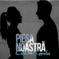 Piesa Noastra (feat. Kamelia) - Single - Colin