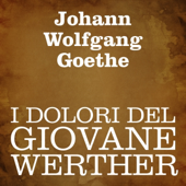 I dolori del giovane Werther - Johann Wolfgang von Goethe