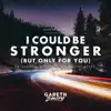 Gareth Emery - I Could Be Stronger (But Only for You) [Giuseppe Ottaviani Extended Remix]