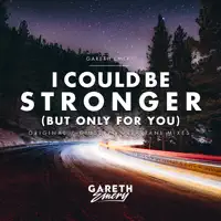 I Could Be Stronger (But Only for You) [Giuseppe Ottaviani Extended Remix] — Gareth Emery