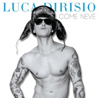 Come neve - Single - Luca Dirisio