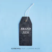 Brand New (feat. Lilianna Wilde) — Clyde Hill