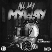 All Day, My Way (feat. Kid Mac & Beezy) - Single - Su