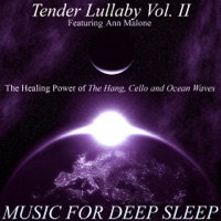 Tender Lullaby, Vol. II: The Healing Power of the Hang (feat. Ann Malonne) - Music for Deep Sleep