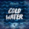 Cold Water - TELYKAST lyrics