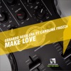 Make Love (feat. Carolina Frozza)