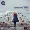 Forgetting Things - Single