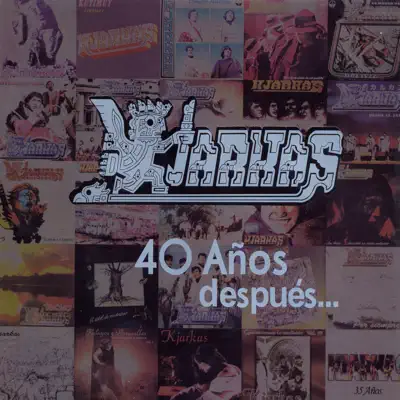 40 Años Después - Los Kjarkas