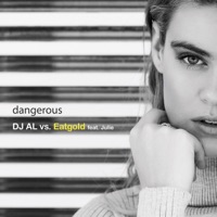 Dangerous (DJ Al vs. Eatgold) [feat. Julie] - Single - Dj Al & Eatgold