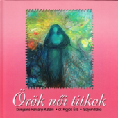 Örök Női Titkok (feat. Domjánné Harsányi Katalin, Kígyós Éva & Sólyom Ildikó)