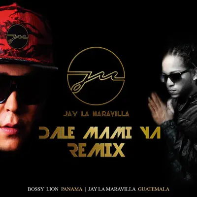 Dale Mami (Ya Remix) - Single - Bossy Lion