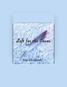 Listen to Left for the Crows, watch music videos, read bio, see tour dates & more!