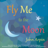 Fly Me to the Moon: Easy Listening Jazz Piano Arrangements of Popular Songs and Broadway and Movie Themes. Background Music for Office, Dinner, and Relaxation.