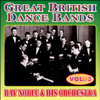 Greats British Dance Bands, Vol. 3 - Ray Noble and His Orchestra