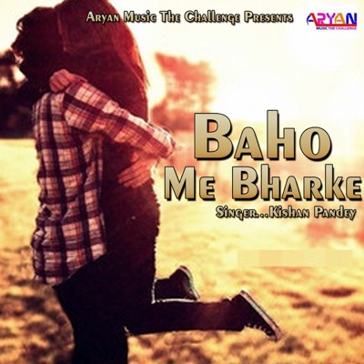 Baho Me Bharke - Single