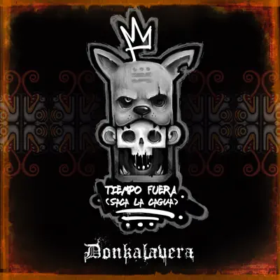 Tiempo Fuera (Saca la Cagua) - Single - Don Kalavera