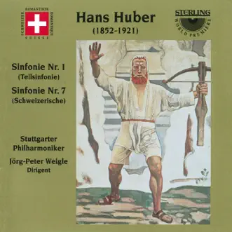 Huber: Symphonies Nos. 1 & 7 by Stuttgarter Philharmoniker & Jörg-Peter Weigle album reviews, ratings, credits