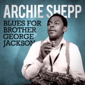 Archie Shepp - Dr. King, The Peaceful Warrior