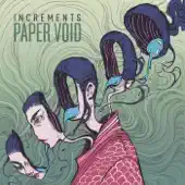 Listen to Increments by Paper Void