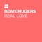 Real Love - Beatchuggers lyrics