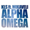 Alpha Omega (feat. Mikaveli) - KLS