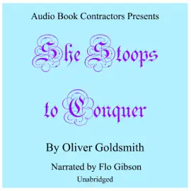 She Stoops to Conquer (Unabridged)
