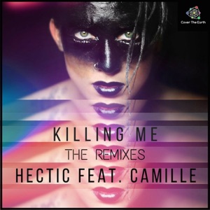 Killing Me: The Remixes (feat. Camille) - Single