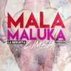 Mala Maluka (Cumbia) - Single