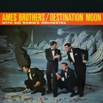 The Ames Brothers - Destination Moon