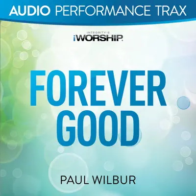Forever Good (Audio Performance Trax) - EP - Paul Wilbur
