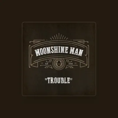 Listen to Moonshine Man, watch music videos, read bio, see tour dates & more!