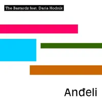 Anđeli (feat. Daria Hodnik) — The Bastardz