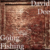 David Dee - Going Fishing