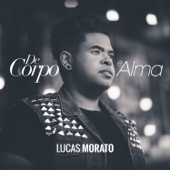 De Corpo e Alma - Lucas Morato