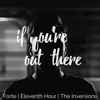 If You're Out There - Eleventh Hour, Forte A Cappella & the inversions